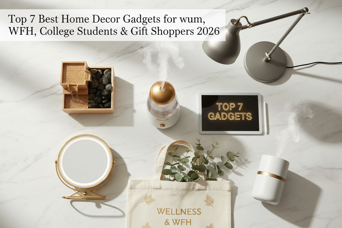 Top 7 Best Home Decor Gadgets for WFH, College Students & Gift Shoppers (2026)